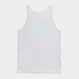 Too sussy for school - Funny Quotes Tank Top